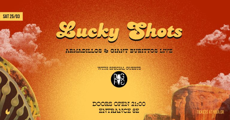 LUCKY SHOTS LIVE SIX D.O.G.S ΣΑΒΒΑΤΟ 25 ΜΑΡΤΙΟΥ