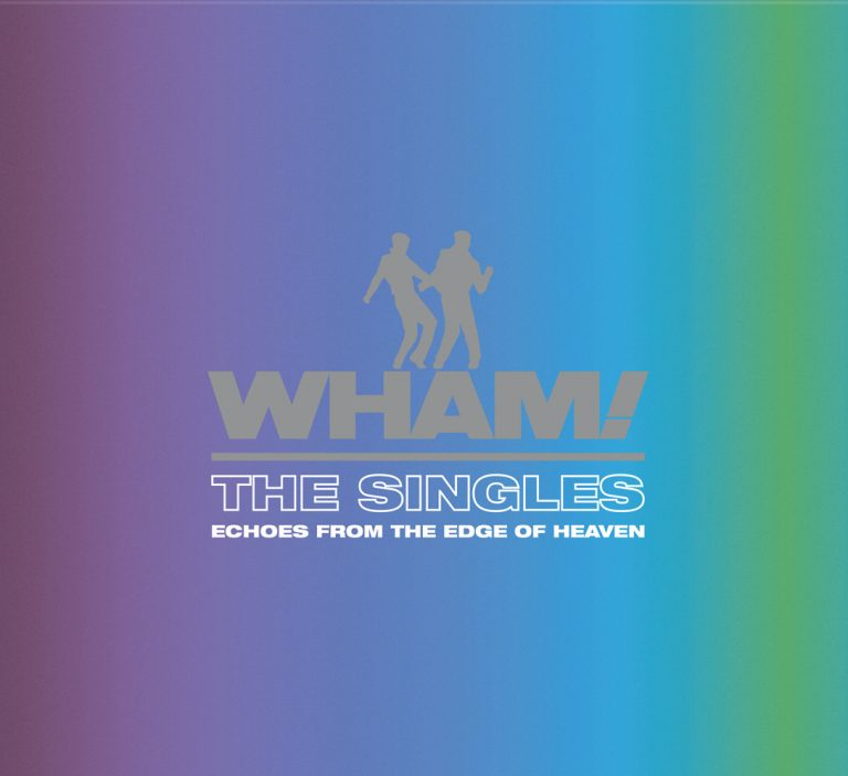 Η PANIK RECORDS KAI H SONY MUSIC ΜΕ ΧΑΡΑ ΑΝΑΚΟΙΝΩΝΟΥΝ ΤΗΝ ΝΕΑ ΚΥΚΛΟΦΟΡΙΑ “WHAM! THE SINGLES: ECHOES FROM THE EDGE OF HEAVEN”  ΕΡΧΕΤΑΙ ΣΤΙΣ 7 ΙΟΥΛΙΟΥ !