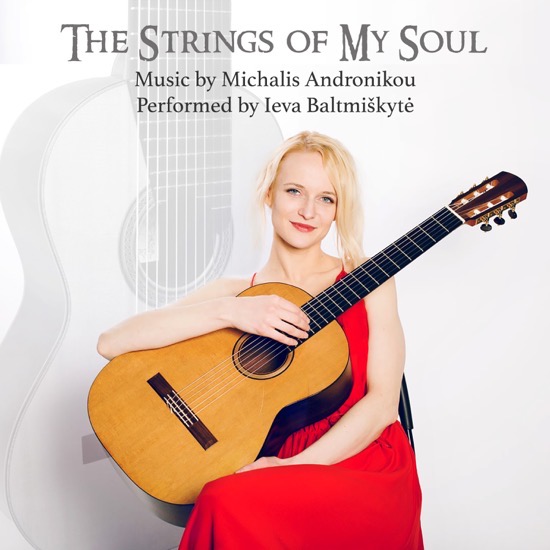 The Strings of My Soul – Μουσική του Μιχάλη Ανδρονίκου σε ερμηνεία της Ieva Baltmiskyte