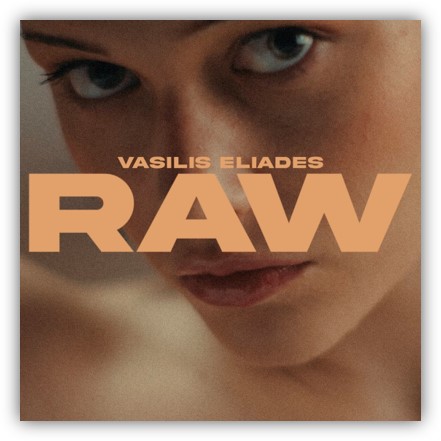 Vasilis Eliades – “Raw” | Νέο Single